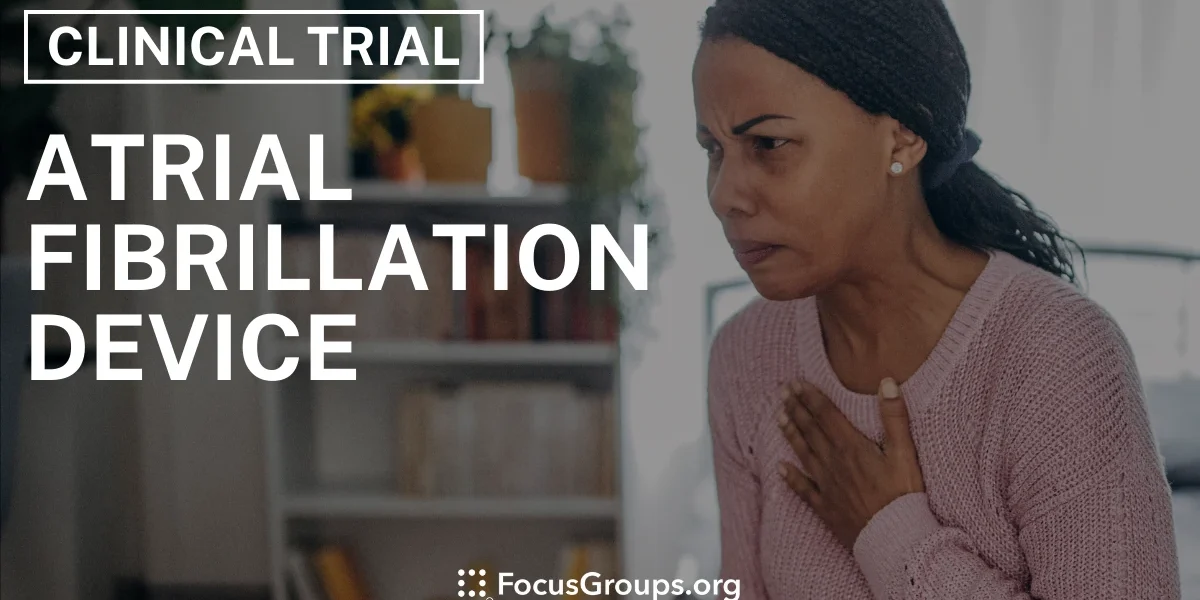 Clinical Trial on Atrial Fibrillation Device - Varies - 05/23/2025