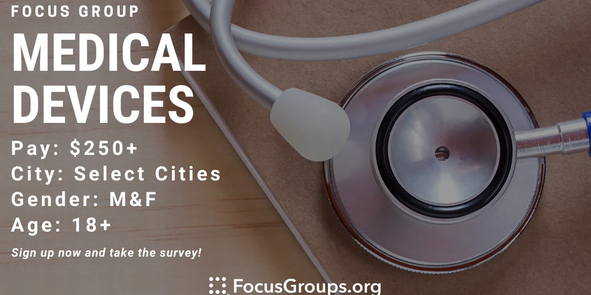 Focus Group on Medical Devices - $250 - $300 - 06/08/2023
