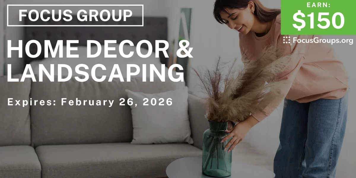 Focus Group on Home Decor & Landscaping - $150