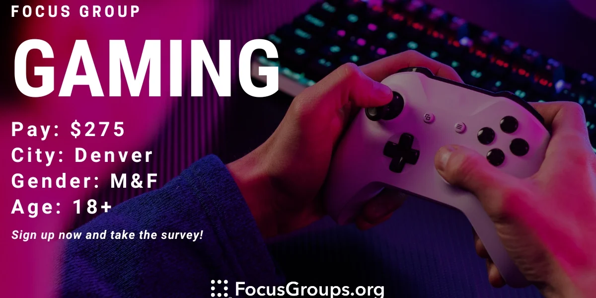 Denver Focus Software Focus Group on Gaming in Denver - $275 - 10/28/2023
