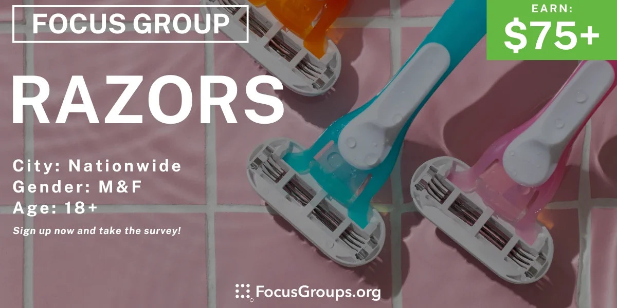 Focus Group on Razors - $75-$150 - 04/25/2024