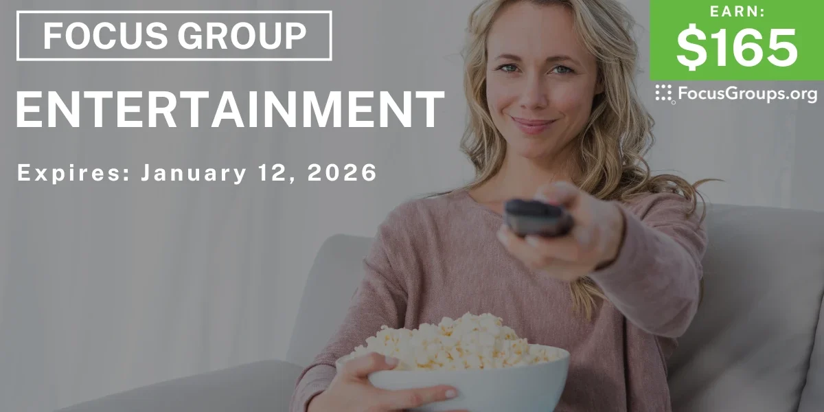 Entertainment Focus Group - $165