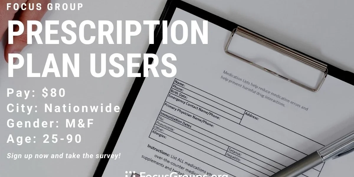 Focus Group for Prescription Plan Users - $80 - 03/20/2023