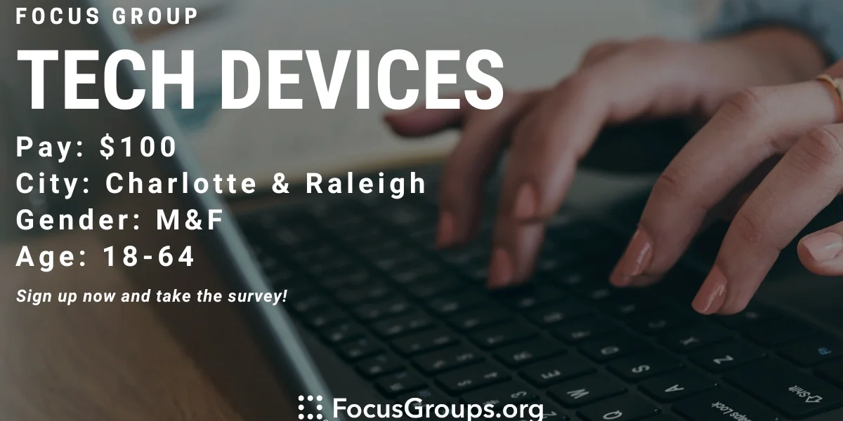 Focus Sc&tech Focus Group on Tech Devices in Charlotte & Raleigh - $100 - 11/26/2023