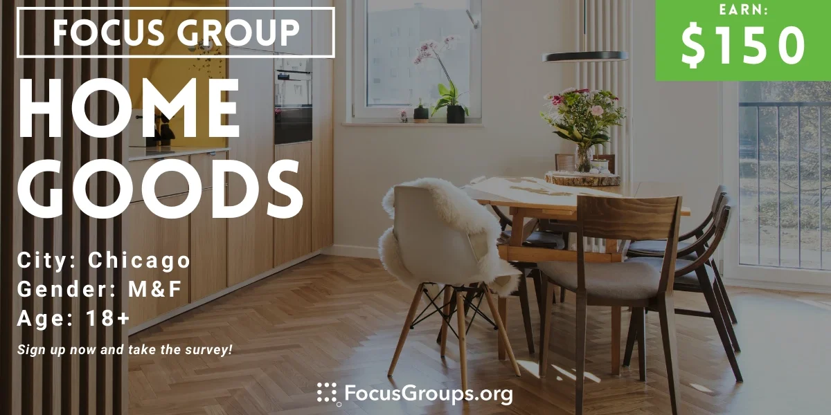 Focus Group in Chicago on Home Goods - $150 - 01/17/2024