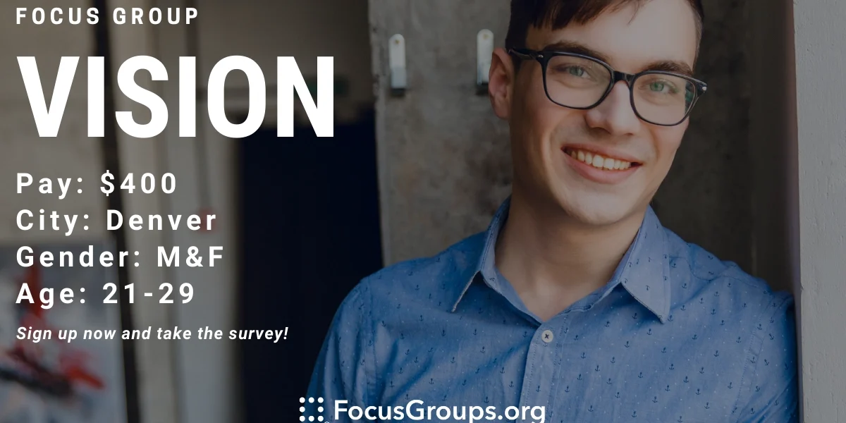 Denver Focus Software Focus Group on Vision in Denver - $400 - 05/30/2023