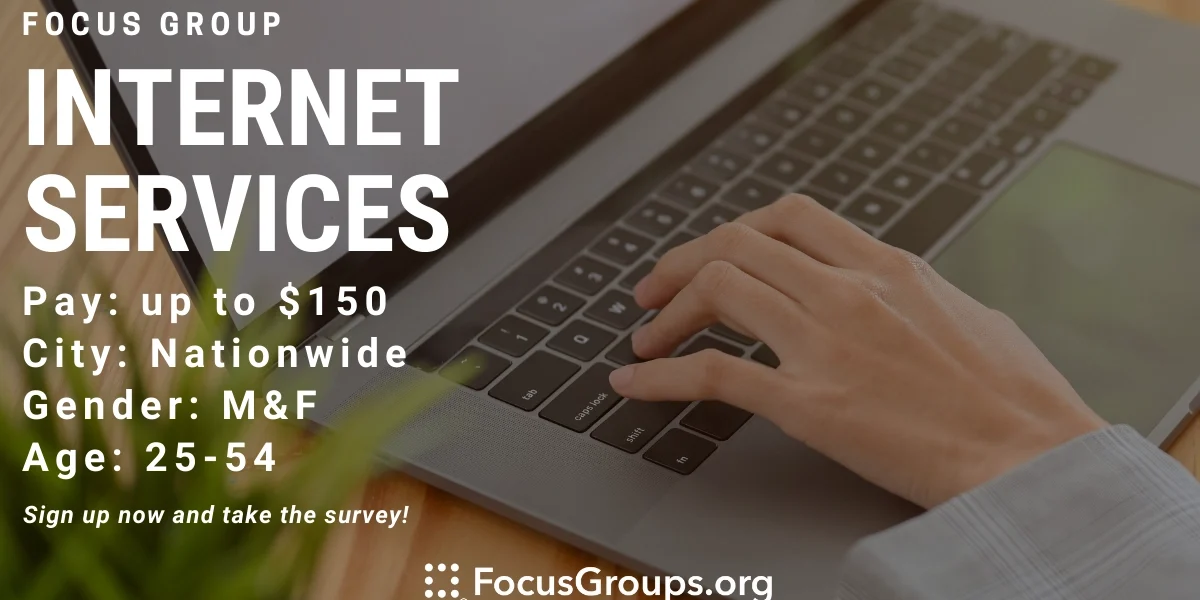 Focus Group on Internet Services - up to $150 - 06/21/2022