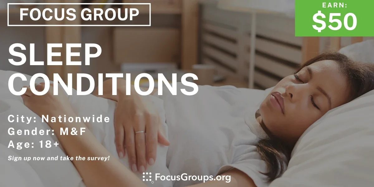 Focus Group on Sleep Conditions - $50 - 04/23/2024