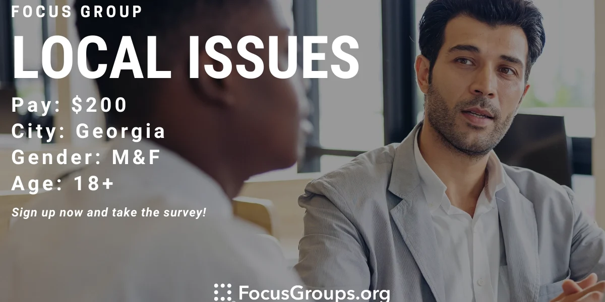Local Focus Focus Group on Local Issues in Georgia - $200 - 06/28/2023