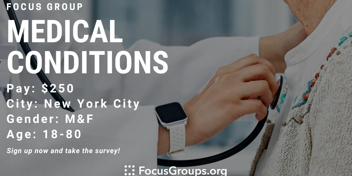 Focus Group for Adult Patients on Medical Conditions in NYC - $250 - 08 ...