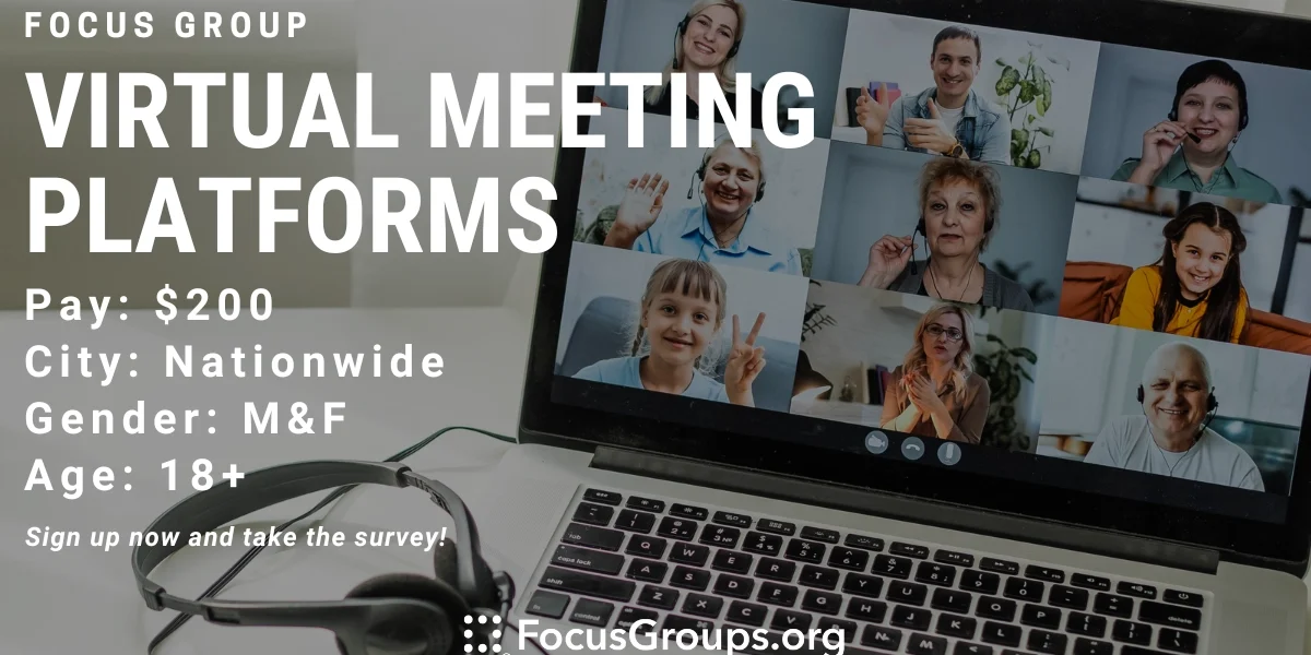 Focus Group on Virtual Meeting Platforms - $200 - 09/06/2023