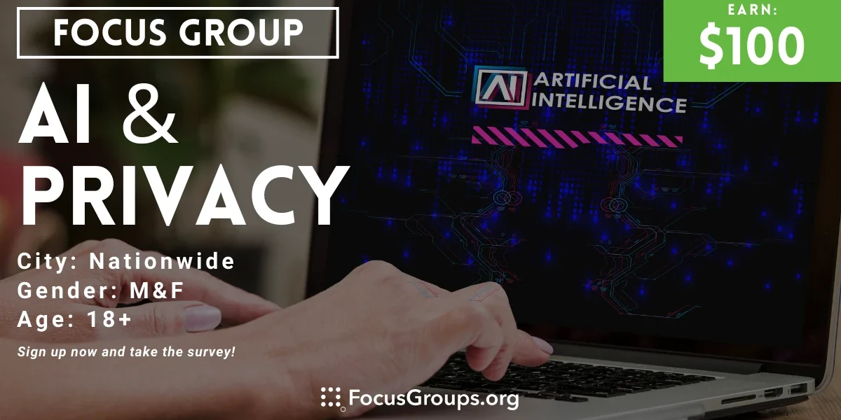 Focus Group on Artificial Intelligence & Privacy - $100 - 03/12/2024