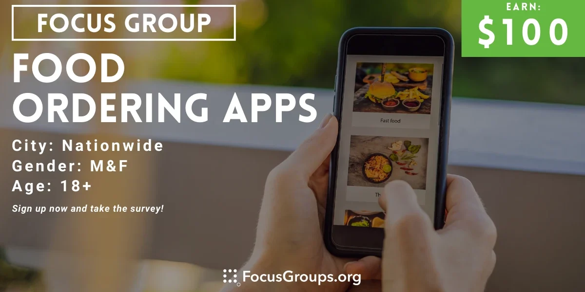 Group Ordering Focus Group on Food Ordering Apps - $100 - 01/23/2024