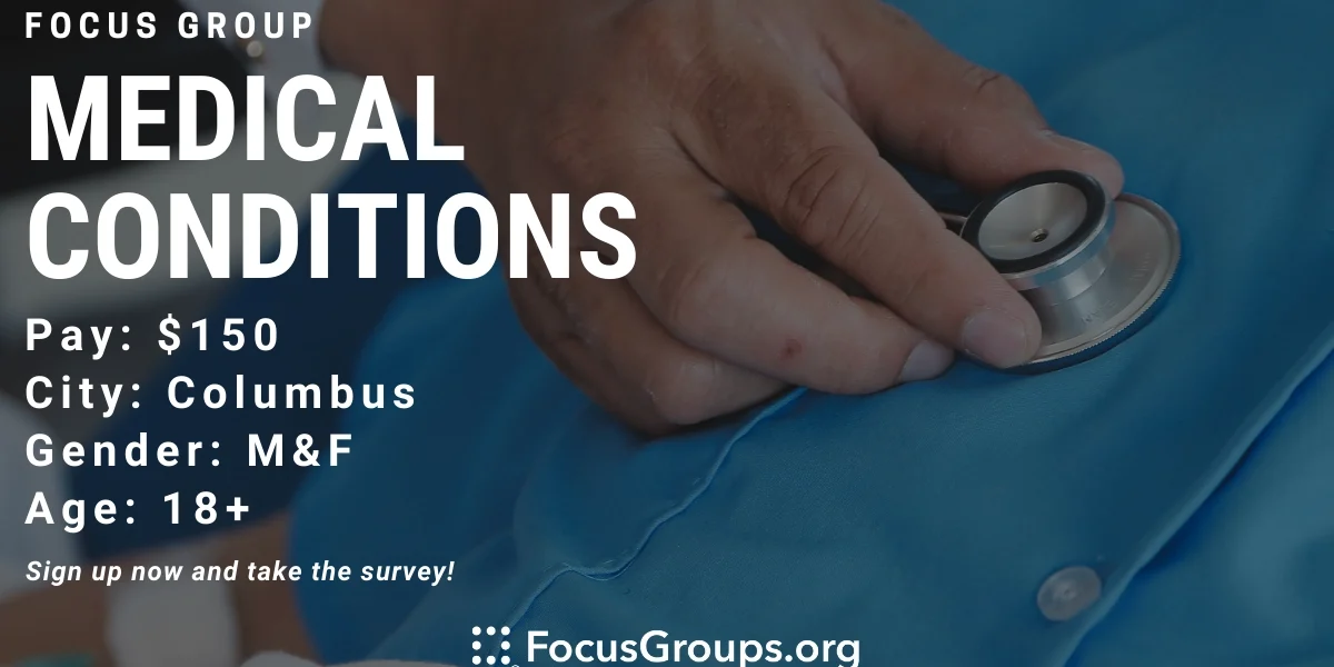 Focus Group for Patients on Medical Conditions in Columbus - $150 - 07 ...