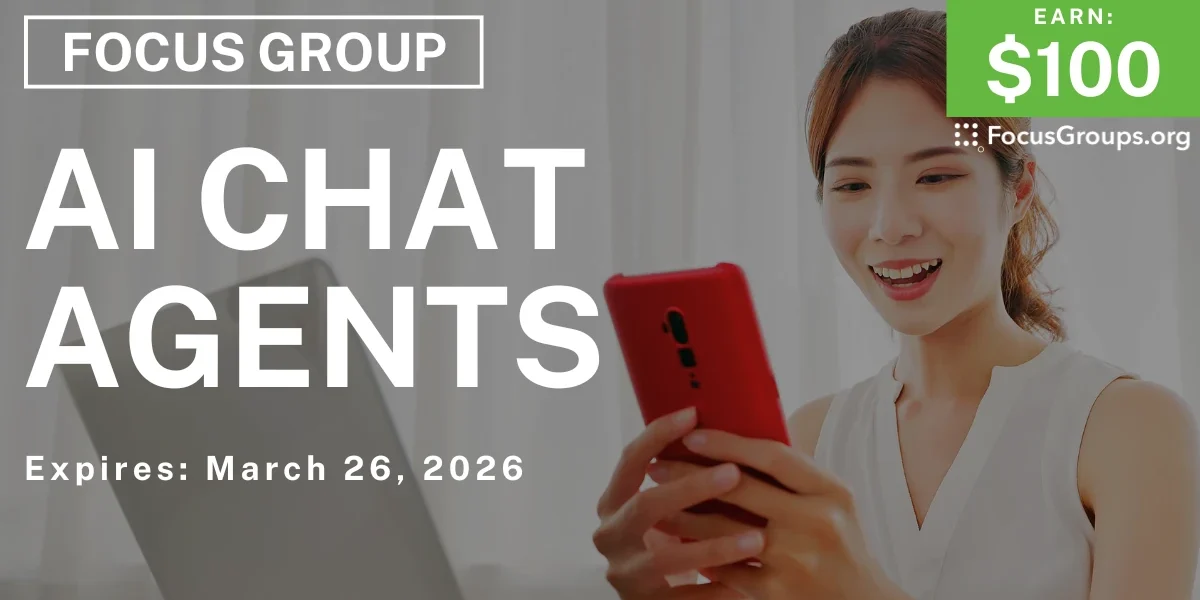 Focus Group on AI Chat Agents - $100