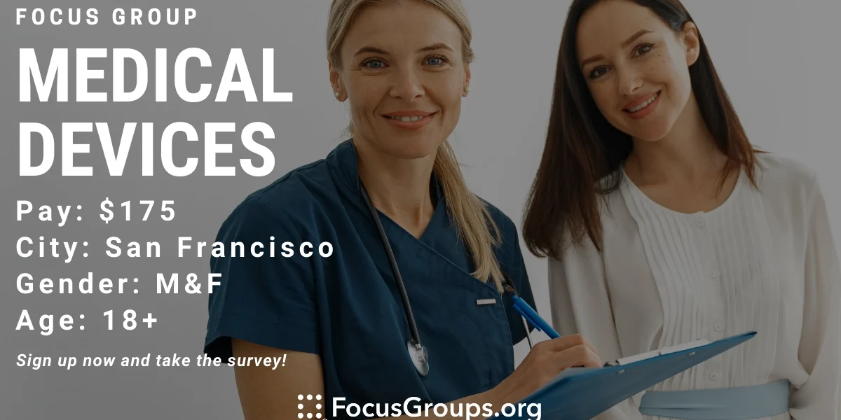Focus Group for Patients on Medical Devices in SF - $175 - 07/14/2022