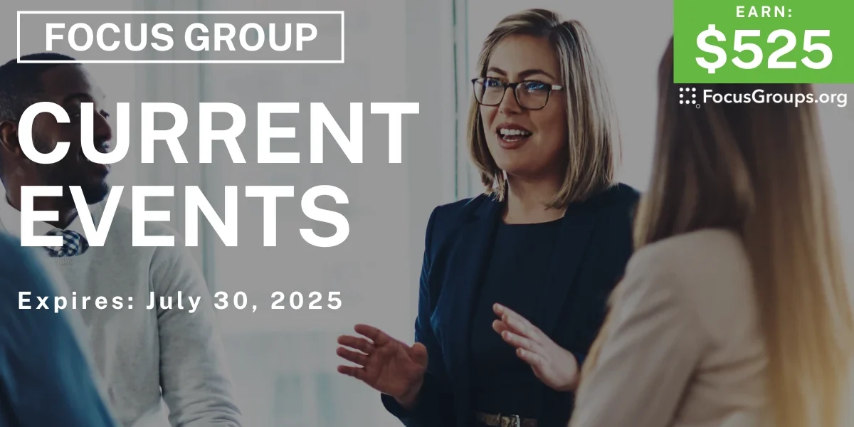 Focus Group in Boston on Current Events - $525 - 07/17/2025
