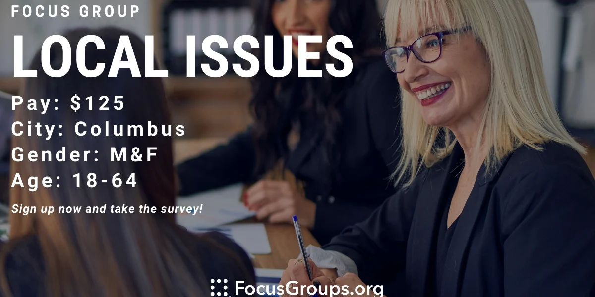 Local Focus Focus Group on Local Issues in Columbus - $125 - 07/23/2023