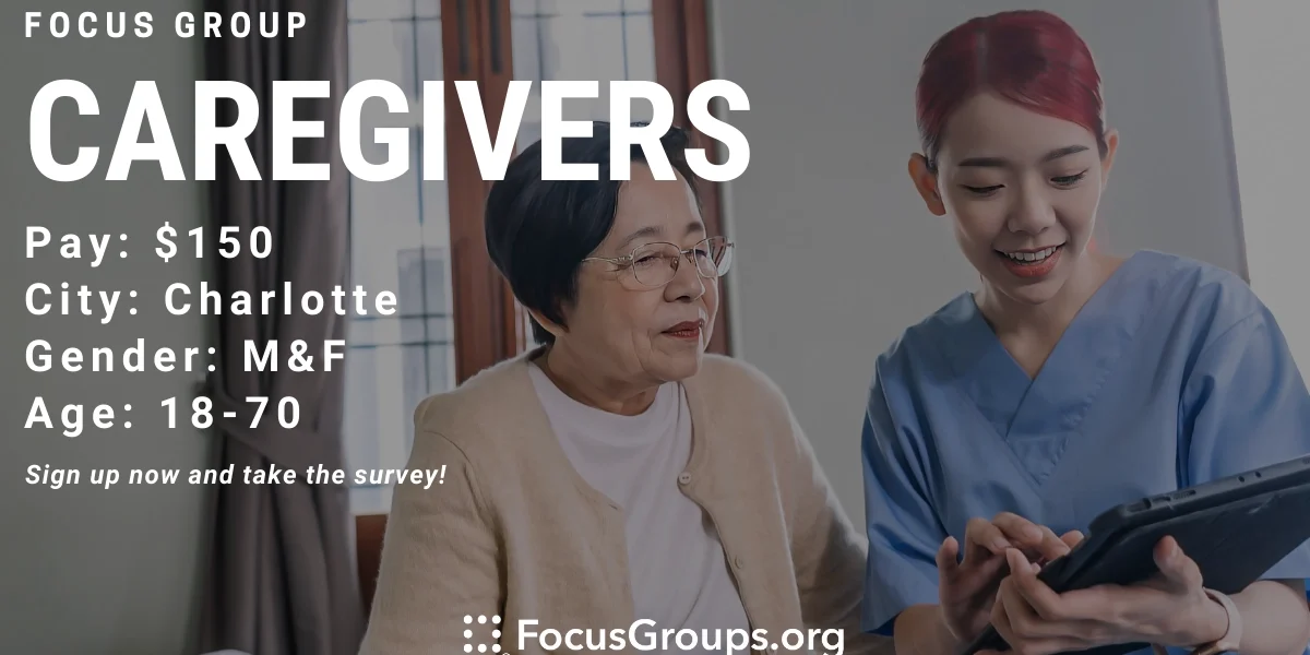 Focus Group for Caregivers in Charlotte - $150 - 03/06/2023
