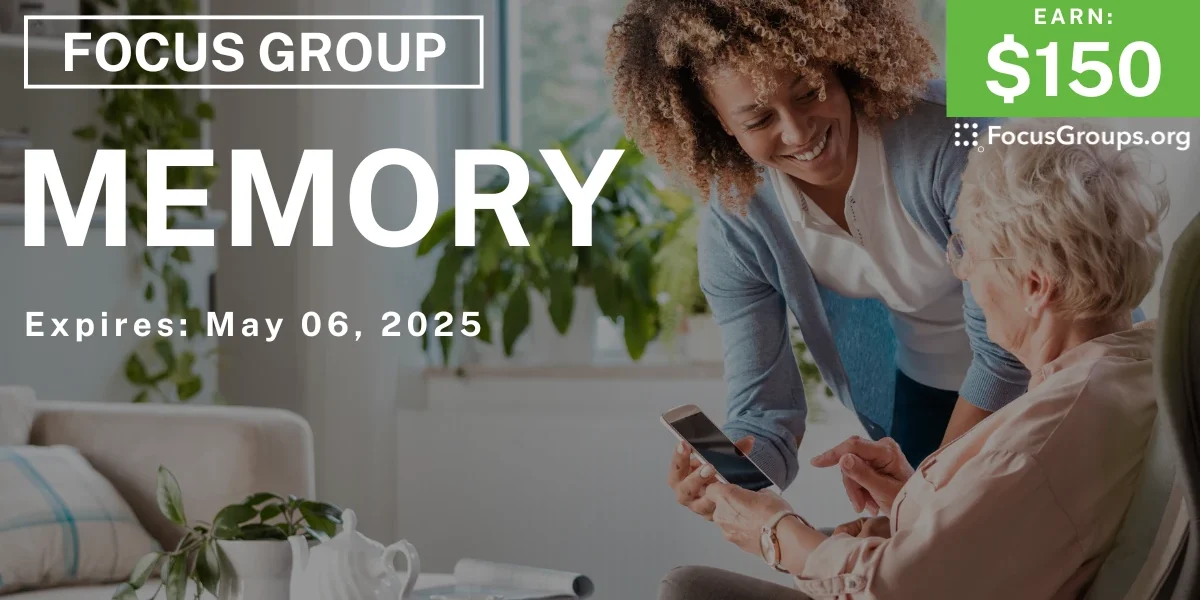 Focus Group on Memory - $150 - 04/04/2025