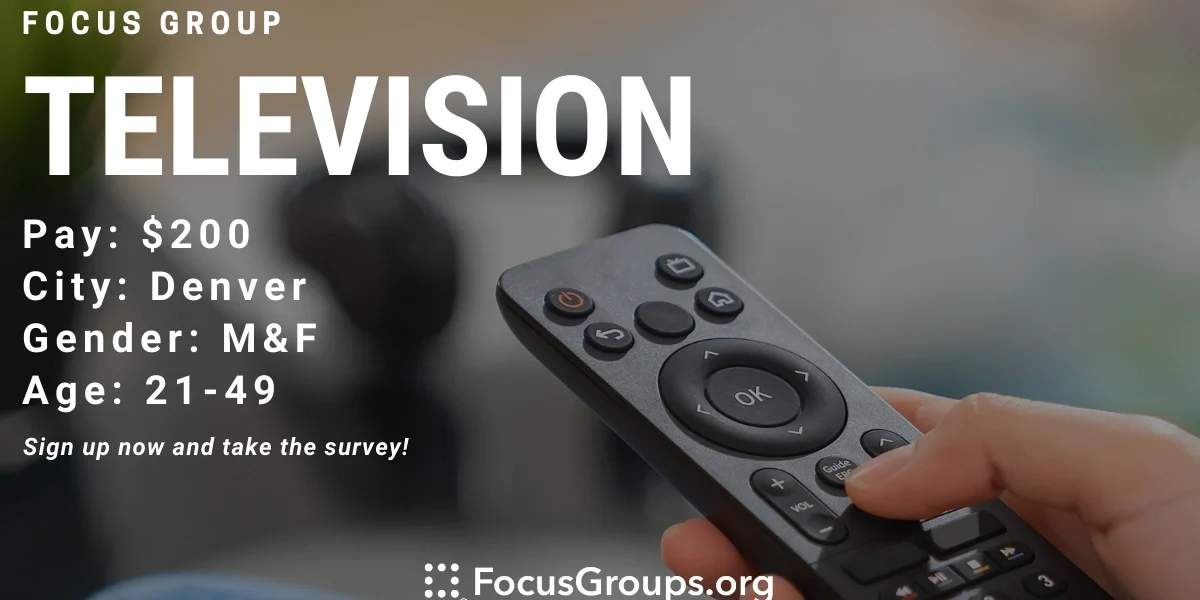 Denver Focus Software Focus Group on Television in Denver - $200 - 05/05/2023