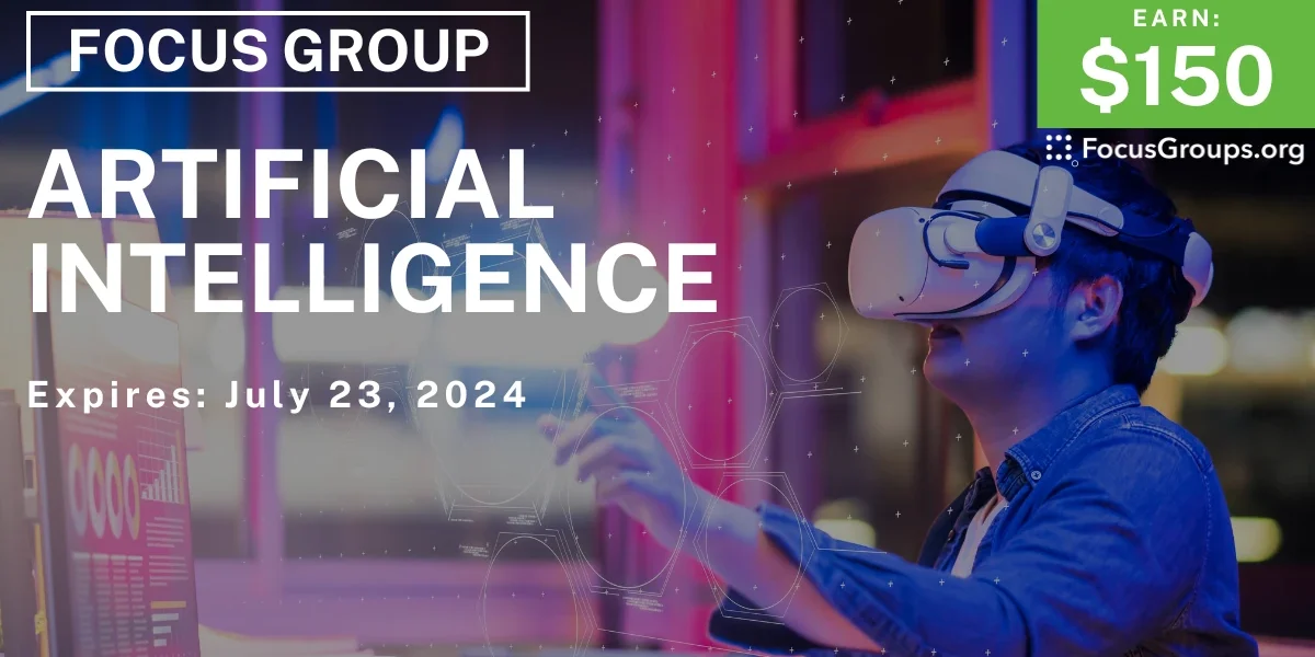 Focus Group on Artificial Intelligence - $150 - 07/11/2024
