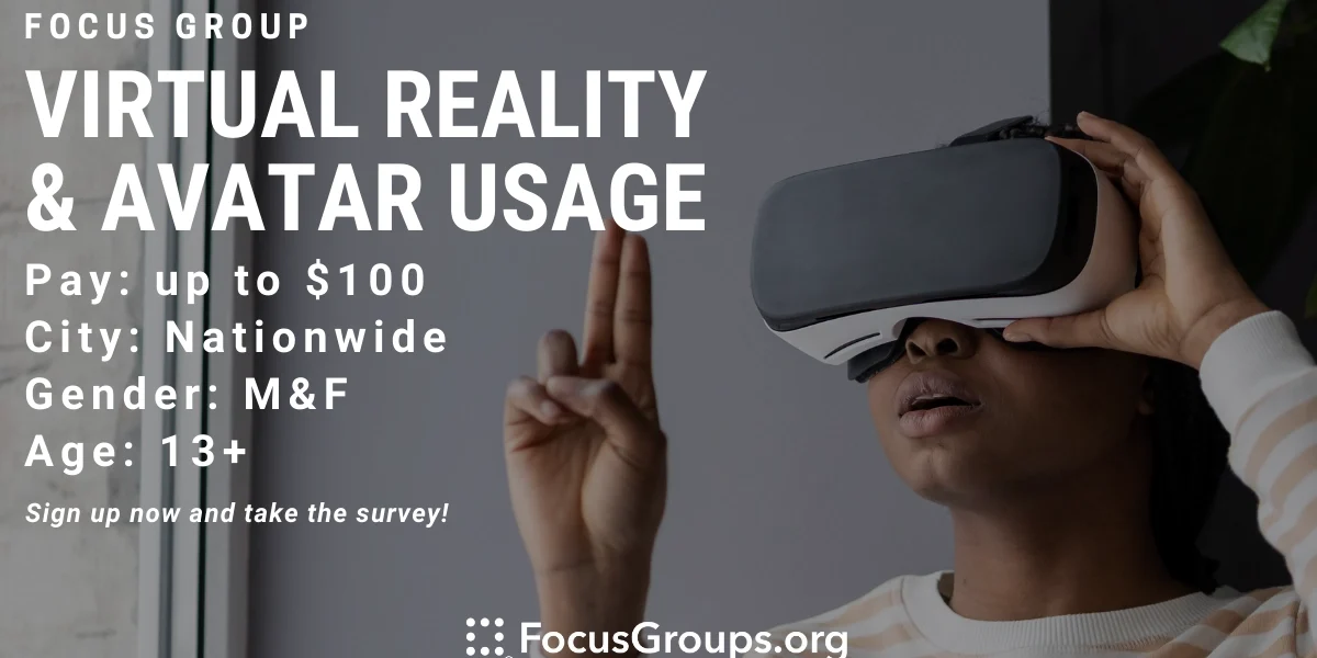 Research on Virtual Reality and Avatar Usage - up to $100 - 09/22/2022