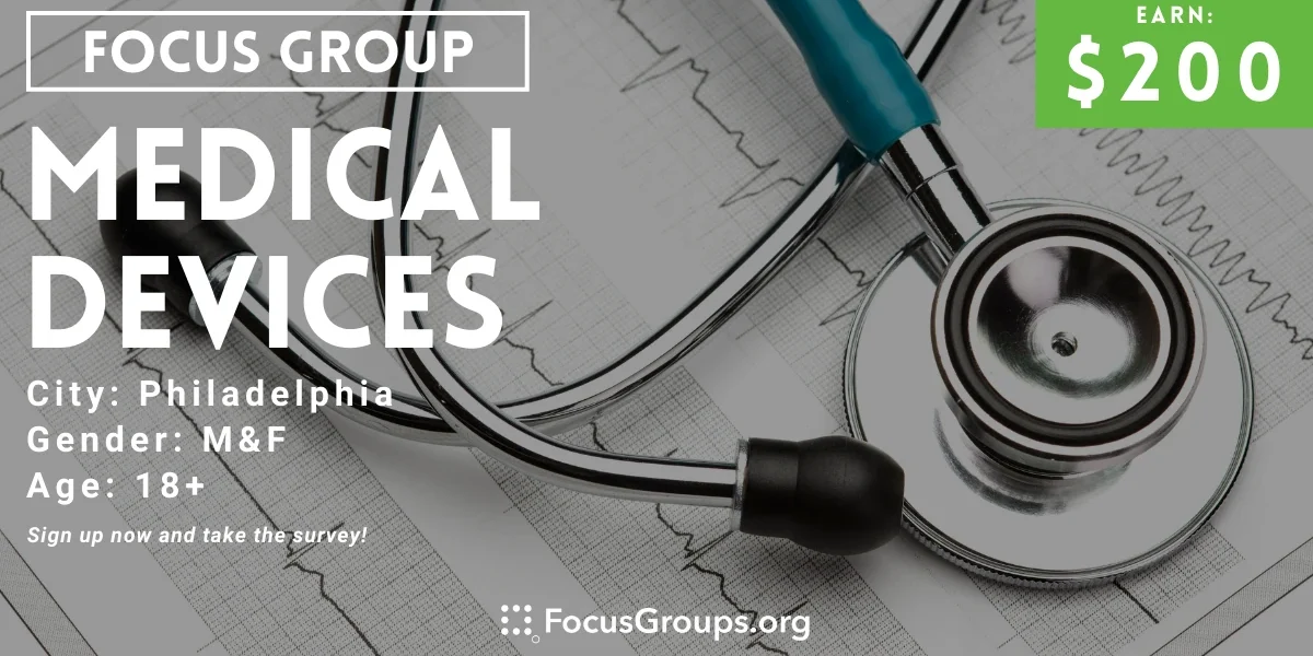 Focus Group in Philadelphia on Medical Devices - $200 - 01/26/2024