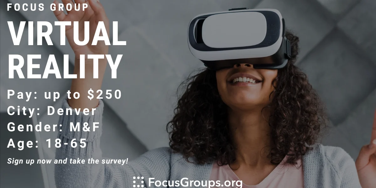 Denver Focus Software Focus Group on Virtual Reality in Denver - up to $250 - 10/02/2023