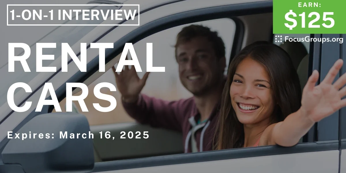 Explore Rented Cars Research Study on Rental Cars - $125 - 03/04/2025