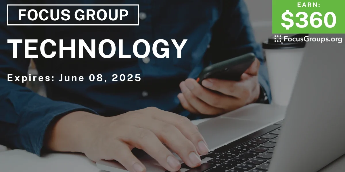 Focus Group on Technology - $360 - 05/27/2025