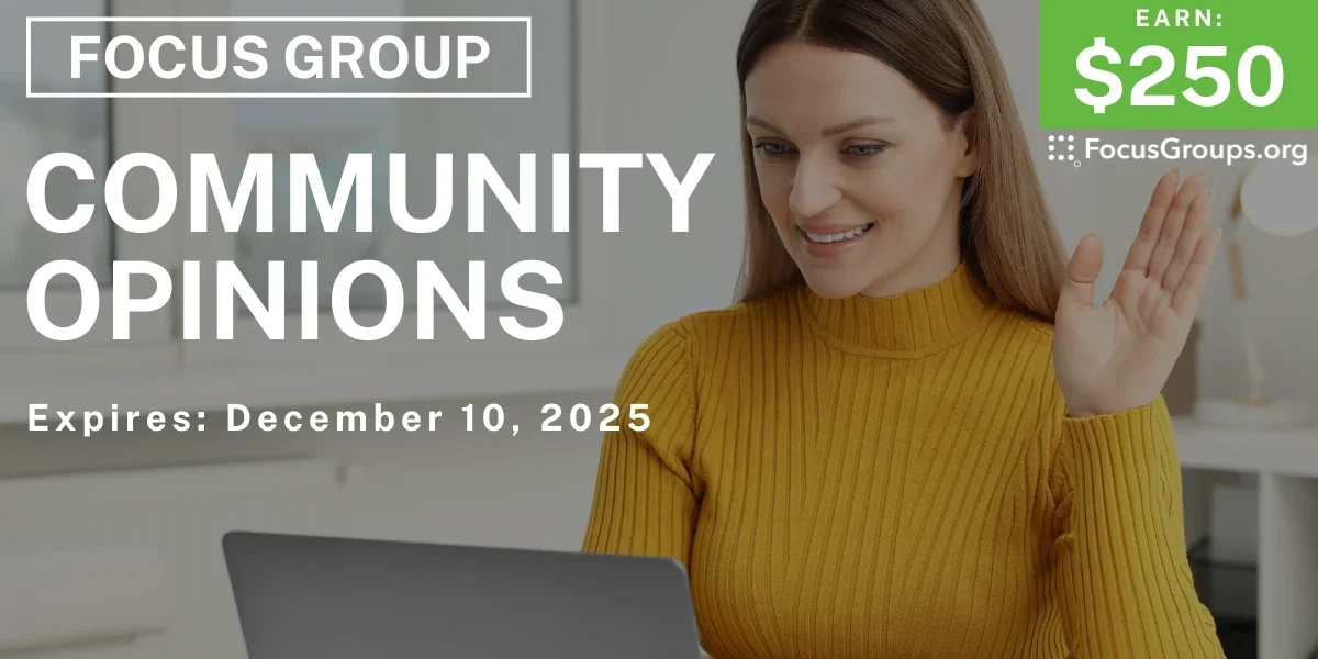 Focus Group on Community Opinions - $250