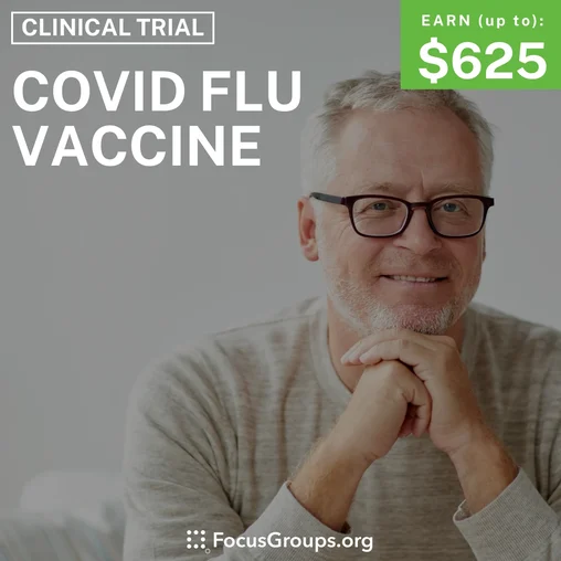 Clinical Trial on Covid Flu Vaccine - up to $625