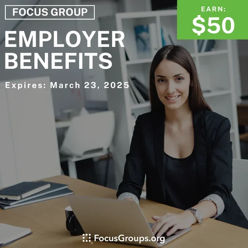 Focus Group on Employer Benefits