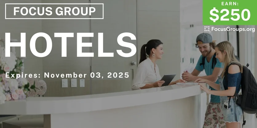 Focus Group in Atlanta & Boston on Hotels - $250 - $250 - 10/22/2025