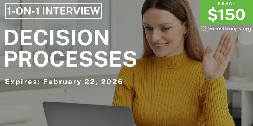 Research Study on Decision Processes - $150 - $150 - 02/10/2026