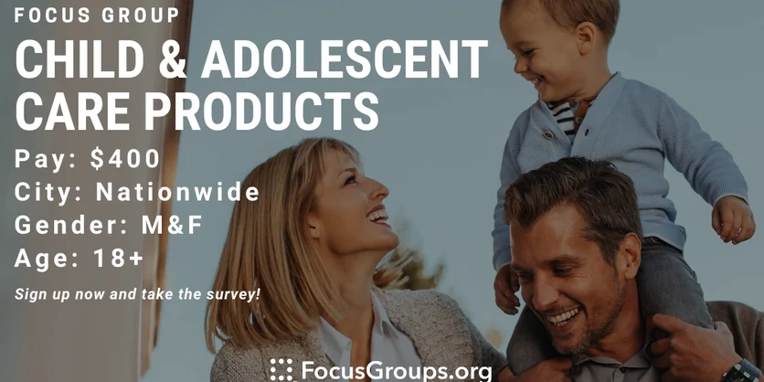 Product Test for Parents on Child & Adolescent Care Products - $400 - 04/21/2022