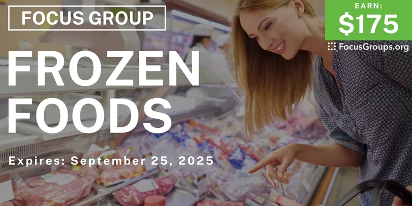 Focus Group in Philadelphia on Frozen Foods - $175 - $175 - 09/15/2025