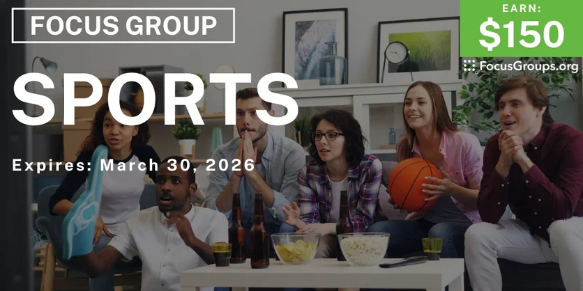 Focus Group on Sports - $150 - $150 - 03/25/2026