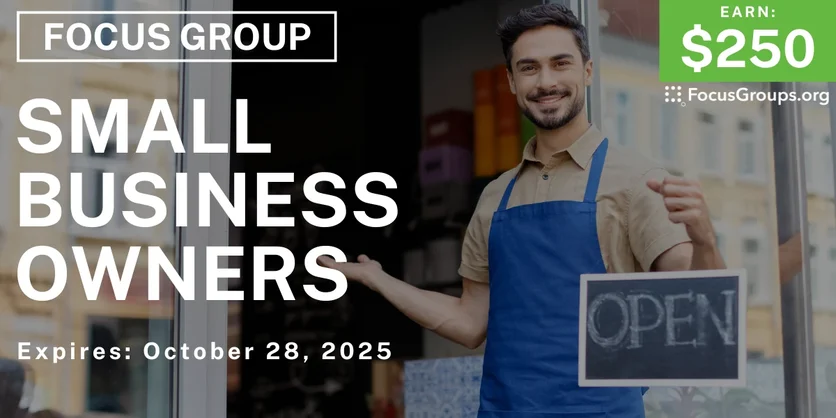 Graphic promoting Focus Group in Atlanta for Small Business Owners, $250 payout, happening October 29, 2025