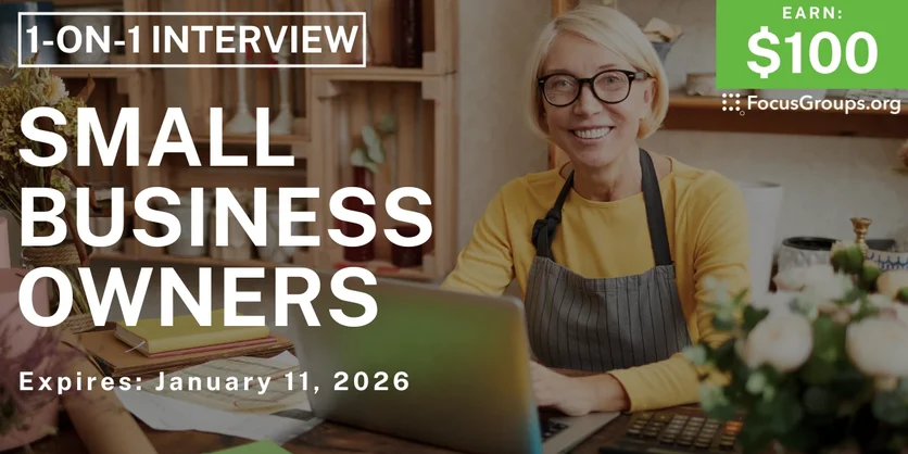 Research Study for Small Business Owners - $100 - $100 - 01/08/2026