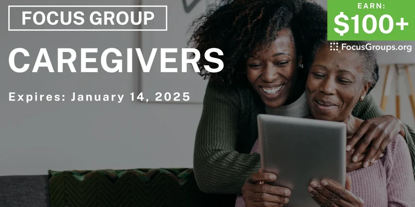 Focus Group in Columbus for Caregivers - $100-$199 - 01/02/2025