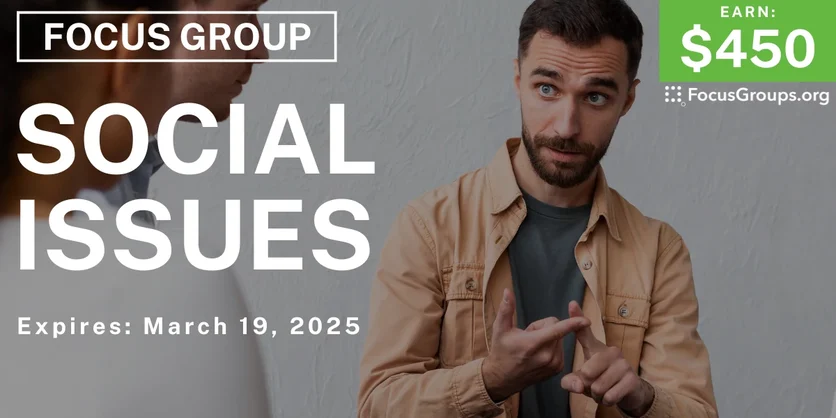 Focus Group in Boston on Social Issues - $450 - 03/07/2025