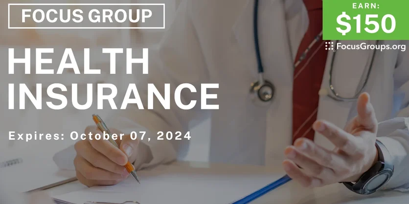 Focus Group on Health Insurance - $150 - 09/25/2024