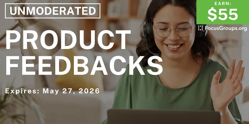 Research Study on Product Feedback - $55 - $55 - 05/14/2026