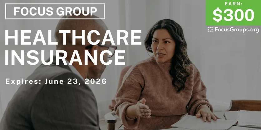 Focus Group on Health Care & Insurance - $300 - $300 - 06/10/2026