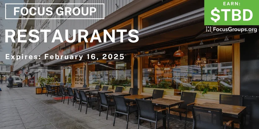Focus Group in Raleigh on Restaurants - TBD - 02/04/2025