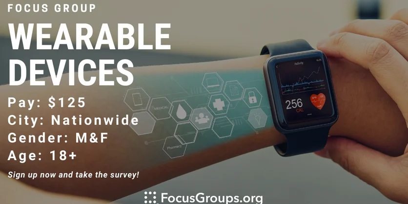 Focus Group on Wearable Devices - $150 - 11/08/2022
