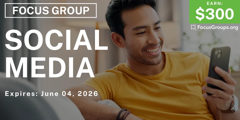 Focus Group in LA on Social Media - $300 - $300 - 05/19/2026