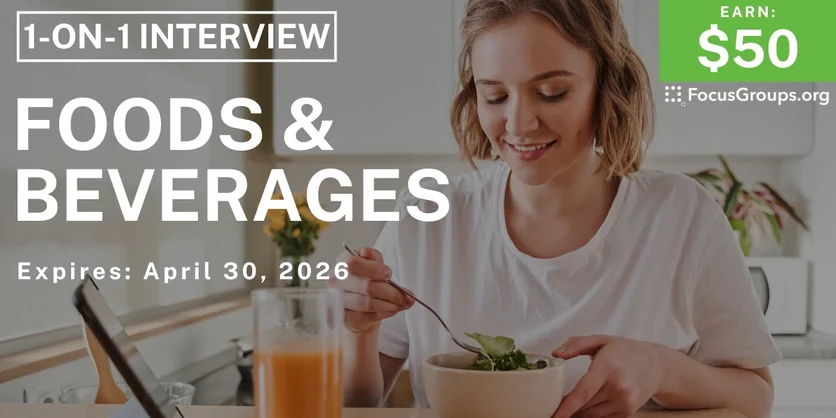 Research Study on Foods & Beverages - $50 - $50 - 04/27/2026